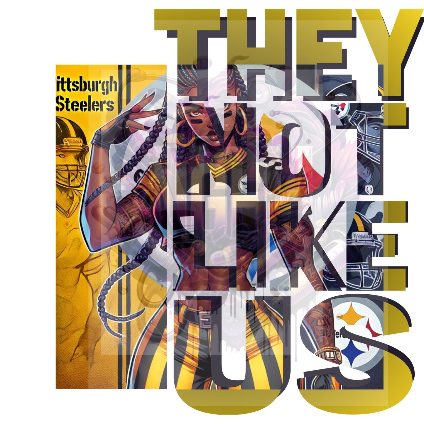 They not like us STEELERS